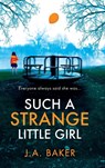 Such a Strange Little Girl - J A Baker - 9781835612064