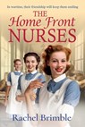 The Home Front Nurses - Rachel Brimble - 9781835617748