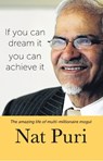 If You Can Dream It, You Can Achieve It - Nat Puri - 9781835639702