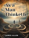 James Allen: As a Man Thinketh - James Allen - 9781835911747