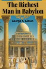 George S Clason: Richest Man in Babylon - George S. Clason - 9781835916568