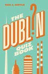 THE DUBLIN QUIZ BOOK - Des Doyle - 9781835940556
