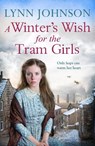 A Winter's Wish for the Tram Girls - Lynn Johnson - 9781835981160