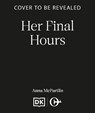 Her Final Hours - Anna McPartlin - 9781835982488