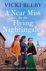 A Near Miss for the Flying Nightingales - Vicki Beeby - 9781835983935
