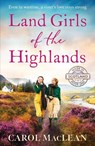 Land Girls of the Highlands - Carol MacLean - 9781835984376