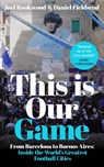 This is Our Game - Joel Rookwood ; Daniel Fieldsend - 9781835985601