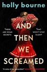And Then We Screamed - Holly Bourne - 9781836040729