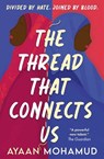 The Thread That Connects Us - Ayaan Mohamud - 9781836041788