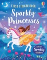 First Sticker Book Sparkly Princesses - Kristie Pickersgill - 9781836042280