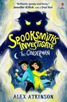 Spooksmiths Investigate: The Cinderman - Alex Atkinson ; Miriam Serafin - 9781836042563