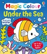 Magic Colour Under the Sea - Kate Nolan - 9781836044826