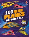 100 Neon Planes to Fold and Fly - Abigail Wheatley - 9781836048602