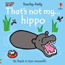 That's Not My Hippo... - Rachel Wells - 9781836052623
