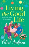 Living the Good Life - Celia Anderson - 9781836171546