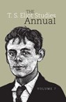 The T. S. Eliot Studies Annual: Volume 7 - Craig Woelfel ; Kevin Rulo - 9781836242475