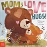 Moms Love Hugs! - Tim Bugbird - 9781836428381