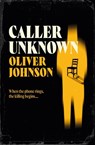 Caller Unknown - Oliver Johnson - 9781836430216