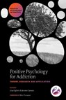 Positive Psychology for Addiction - Lisa (University of Bolton Ogilvie ; Jerome (University of Bolton Carson - 9781836623397
