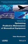 Optimizing Predictive Maintenance of Biomedical Equipment - Faker (IPEIN Bouchoucha - 9781836691204