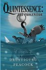 Quintessence: The Progenitor - Drustiguru Peacock - 9781836711254