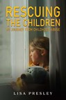 Rescuing the Children: My Journey from Childhood Abuse - Lisa Presley - 9781836713838