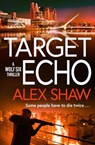 Target Echo - Alex Shaw - 9781836784135