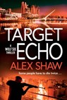 Target Echo - Alex Shaw - 9781836784159