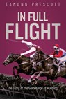 In Full Flight - Eamonn Prescott - 9781836804338