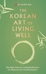 The Korean Art of Living Well - Dr Jenelle Kim - 9781836810025