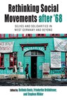 Rethinking Social Movements After '68 - Belinda Davis ; Friederike Bruhofener ; Stephen Milder - 9781836956549