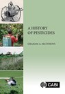 A History of Pesticides - Graham (Professor Emeritus Matthews - 9781836994350