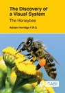 The Discovery of a Visual System: The Honeybee - Adrian (Formerly of The Australian National University Horridge - 9781836994367