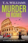 Murder in Rome - T A Williams - 9781837031528