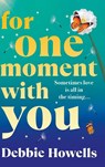 For One Moment With You - Debbie Howells - 9781837037353
