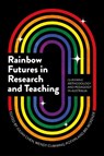 Rainbow Futures in Research and Teaching - Julian (Curtin University Chen ; Wendy (Murdoch University Cumming-Potvin ; Bri (Curtin University McKenzie - 9781837082698