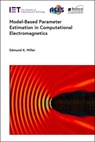 Model-Based Parameter Estimation in Computational Electromagnetics - Edmund K. Miller - 9781837245376