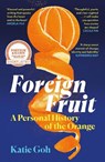 Foreign Fruit - Katie Goh - 9781837261178