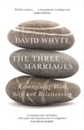 The Three Marriages - David Whyte - 9781837267354