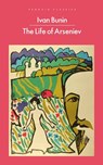 The Life of Arseniev - Ivan Bunin - 9781837310999