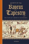 Secrets of the Bayeux Tapestry - Brian Williams ; Brenda Williams - 9781837331123