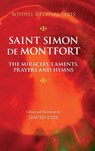 Saint Simon de Montfort: The Miracles, Laments, Prayers and Hymns - David Cox - 9781837650842