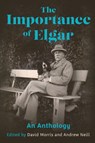 The Importance of Elgar - David Morris ; Andrew Neill - 9781837653522