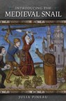 Introducing the Medieval Snail - Julia Pineau - 9781837723720