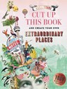 Cut up this Book and Create Your Own Extraordinary Places - Maria Rivans - 9781837760732