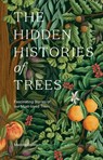The Hidden Histories of Trees - Maddie Bailey - 9781837837144