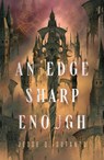 An Edge Sharp Enough - Jesse Q. Sutanto - 9781837841257