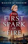 The First Spark of Fire: A totally gripping WW2 historical novel about bravery against the odds - KUMMEROW,  Marion - 9781837903283