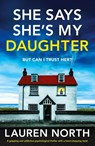 She Says She's My Daughter - Lauren North - 9781837906628