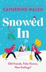 Snowed In - Catherine Walsh - 9781837906666